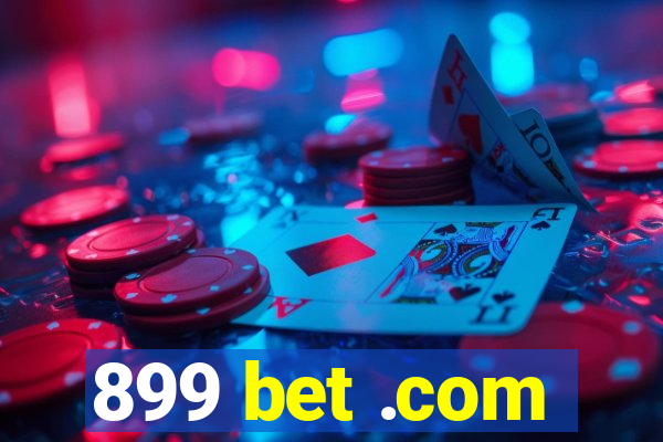 899 bet .com